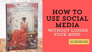 🎧 How to Use Social Media  Motivation and Self Improvement Series Audiobook 8 [upl. by Nnaarual]