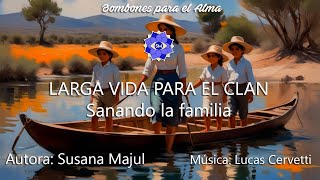 LARGA VIDA PARA EL CLAN Sanando la familia [upl. by Mycah]