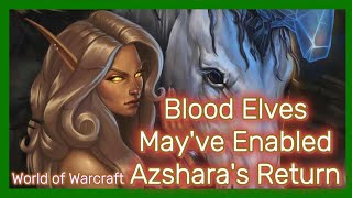 Blood Elves Mayve Enabled Azsharas Return [upl. by Eninahpets]