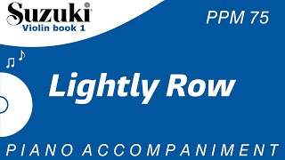 Suzuki Violin Book 1  Lightly Row  Piano Accompaniment  PPM  75 [upl. by Nirej]