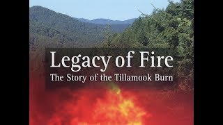 Legacy of Fire The Story of the Tillamook Burn [upl. by Houlberg]