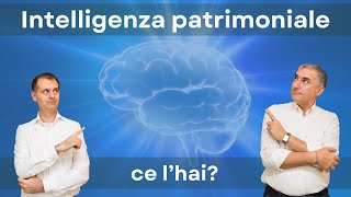 Una nuova frontiera l’intelligenza patrimoniale [upl. by Zonda]