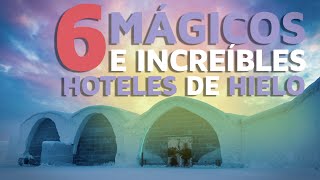 6 Mágicos e increíbles hoteles de HIELO [upl. by Kelula]