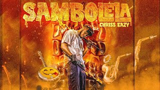 SAMBOLELA  Chriss Eazy Official Video [upl. by Merell]