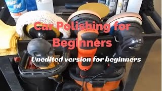 Car Polishing For Beginners  How to polish a car in quotuneditedquot mode [upl. by Nitsud]