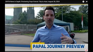 Preview Paus Franciscus reis ZuidOost Azië Sept 2024 Colm Flynn van EWTN News in Depth vertaald [upl. by Khalid]