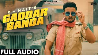 Gaddar Banda Full Audio R Nait Gurlez Akhtar  Sruishty Mann  Punjabi Songs 2021 [upl. by Nylesoy]