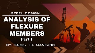 Steel Design Analysis of Flexure Members Part 1 Introduction NSCP 2015 [upl. by Atiuqa]