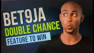 How to Increase Your Chances of Winning on Bet9ja With The Double Chance Feature  Tips [upl. by Durr]