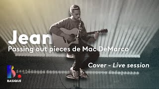 JEAN  quotPassing out piecesquot Mac DeMarco Cover [upl. by Eugaet943]