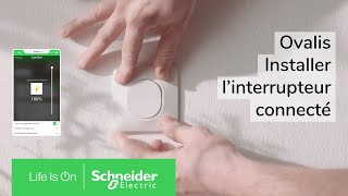 Comment installer linterrupteur connecté Ovalis   Schneider Electric [upl. by Rehpotsirh]