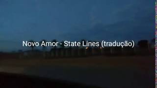 Novo Amor  State Lines tradução [upl. by Gariepy]