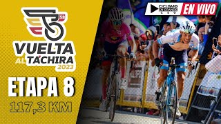 🔴EN VIVO🚵‍♂️ ETAPA 8️⃣ ​​​​​​​​​​​  ​VUELTA AL TACHIRA 2023 🟨​🟦​🟥​ [upl. by Heger427]