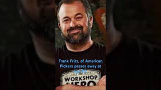 Frank Fritz of American Pickers passes away at age 60 rip americanpickers death [upl. by Vincenz]