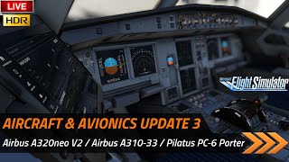 🔴 MSFS HDR  Aircraft amp Avionics UPDATE 3  Teste com o A320NeoV2 [upl. by Akeenahs]