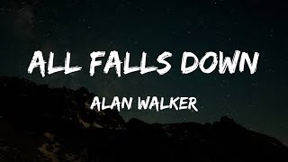 Alan Walker  All Falls Down Lyrics [upl. by Coppock]