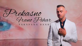 Frano Pehar amp Tarapana Band  Prekasno Official Video [upl. by Nabru607]