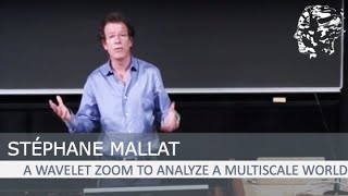 Stéphane Mallat A Wavelet Zoom to Analyze a Multiscale World [upl. by Lilian]