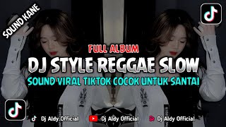 KUMPULAN DJ REGGAE SLOW TERBARU  DJ CAMPURAN VIRAL TIKTOK 2024 [upl. by Robinett]