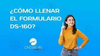 Cómo Llenar el Formulario DS160 para la Visa de EEUU  Guía Paso a Paso [upl. by Helm77]