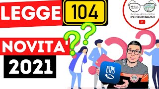 LEGGE 104 2021 ➡ Ultime Novità INPS da SAPERE [upl. by Villada]