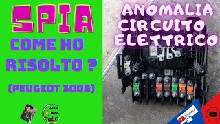 SPIA ANOMALIA CIRCUITO ELETTRICO PEUGEOT 3008 [upl. by Hoagland]