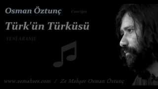 Türkün Türküsü Yeni Aranje  Osman Öztunç [upl. by Anitsej]