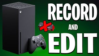 How to Record and Edit Xbox Series XS Videos for YouTube NO CAPTURE CARD [upl. by Sumedocin]