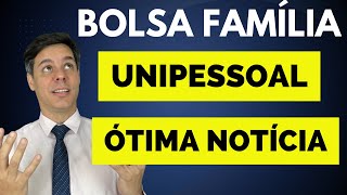 Bolsa Família  Ótima Notícia para UNIPESSOAIS [upl. by Blockus]