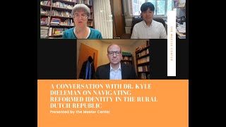 A Conversation with Dr Kyle Dieleman on Navigating Reformed Identity in the Rural Dutch Republic [upl. by Seften]