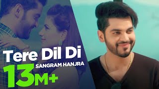 Sangram Hanjra New Song  Tere Dil Di  Punjabi Songs 2018  Japas Music [upl. by Nollat978]