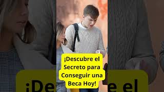 🎓 ¡ descubre el secreto para conseguir una Beca hoy  🌟shorts short becas estudiar [upl. by Nessi]