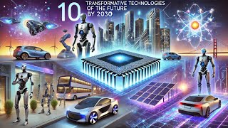 Les 10 Technologies Qui Changeront Complètement Nos Habitudes d’Ici 2030 [upl. by Nacul]