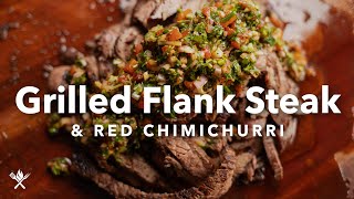 Grilled Flank Steak with Red Chimichurri [upl. by Latsirhc]