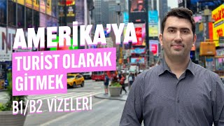 Amerika Turist Vizeleri Nedir Başvuru Süreci ve Şartları [upl. by Styles]