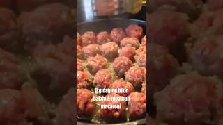 Bikin bakso dan macaroni meatballs shorts meatballs bakso [upl. by Elysia901]