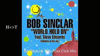 Bob Sinclar  World Hold On DJ Vitoto amp Tefo Foxx Remix [upl. by Tobit]