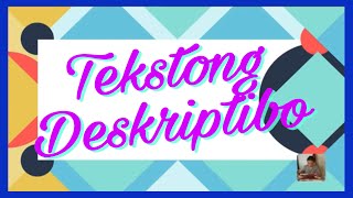 Tekstong Deskriptibo  Descriptive [upl. by Nnalyrehc887]