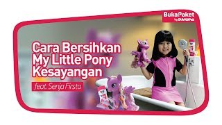 Cara Membersihkan Mainan My Little Pony feat Senja Firsta  BukaPaket for Kids [upl. by Laroy]