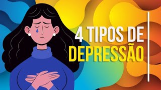 4 TIPOS DE DEPRESSÃO [upl. by Shult724]