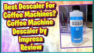 Best Descaler For Coffee Machines Coffee Machine Descaler By Impresa Review MumblesVideos [upl. by Prudhoe]