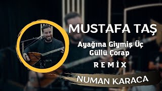 Mustafa Tas  Ayağına Giymiş Üç Güllü Çorap Numan Karaca Remix [upl. by Hyozo]