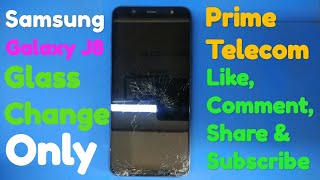 Samsung Galaxy J8 Glass Change  J8 Display Glass Replacement  Display Disassembly [upl. by Iormina]