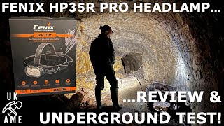 Fenix HP35R Professional Headlamp  Full Review With Underground Testing  Banishing The Dark [upl. by Atteselrahc]