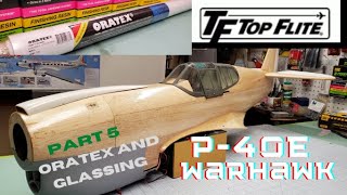 Top Flite P40E Warhawk Part 5 Oratex and Glassing Build Series [upl. by Ateuqram138]