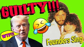 GUILTY  Felonious Trump and his 34 Count Conviction A Founders Sing Parody wBarbra amp Barry Gibb [upl. by Riddle428]