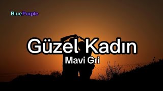 Mavi Gri  Güzel Kadın Lyrics  şarkı sözleri [upl. by Halbert]