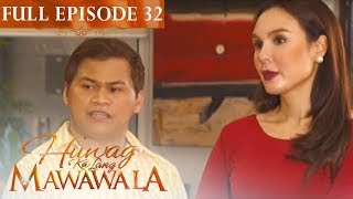 Full Episode 32  Huwag Ka Lang Mawawala [upl. by Vanden767]