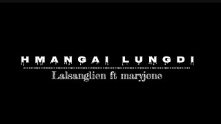 Hmangai lung di  Lalsanglien ft Maryjone  Lyrics Video  Hmar Hla hlui  Hmar Love song [upl. by Enitsenre]