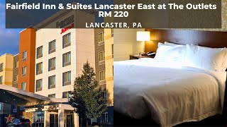 Fairfield Inn amp Suites Lancaster East at The Outlets Lancaster PA Rm 220 King Room Tour [upl. by Idnor]